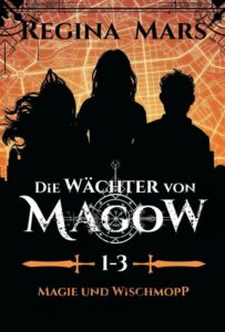 Book Cover: Die Wächter von Magow 1: Magie und Wischmopp (Bände 1-3)