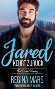 Romancover "Jared kehrt zurück" von Regina Mars schreibt als Mia S. Ranger