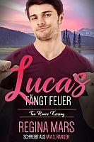 Romancover "Lucas fängt Feuer" von Regina Mars schreibt als Mia S. Ranger